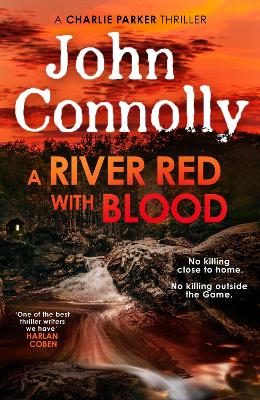 River Red With Blood: the spellbinding new Charlie Parker novel