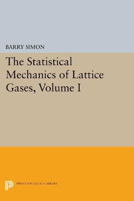 Statistical Mechanics of Lattice Gases, Volume I