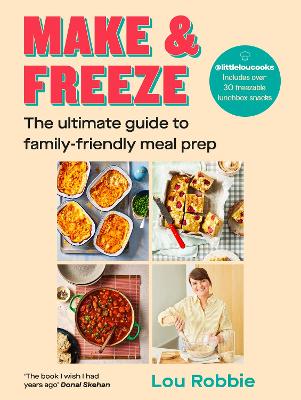 Make & Freeze: The instant Irish and Sunday Times bestseller - The ultimate guide to family-friendly meal prep - easy, quick, and nutritious
