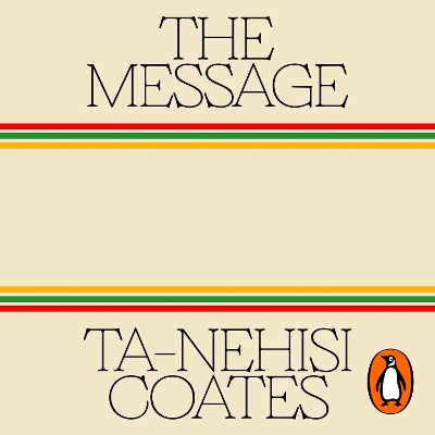 Message: The Sunday Times bestseller from the renowned author of Between the World and Me
