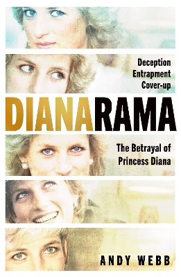 Dianarama: The shocking true story of deception, cover-ups and the Panorama scandal that betrayed Princess Diana