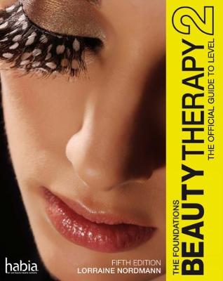 Beauty Therapy: The Foundations: The Official Guide To Beauty Therapy Level 2 2016 5th edition, Level 2