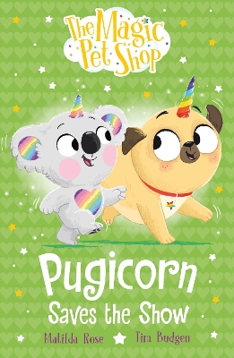 Magic Pet Shop Stories: Pugicorn Saves the Show: Book four in a new chapter book series