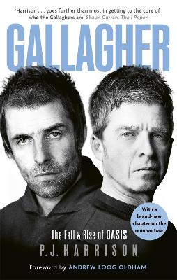 Gallagher: The Fall and Rise of Oasis: the brand new biography of one of the world's  biggest bands