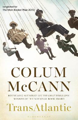 TransAtlantic: From the New York Times-bestselling, National Book Award-winning, Booker  Prize-longlisted author of Apeirogon and Let the Great World Spin