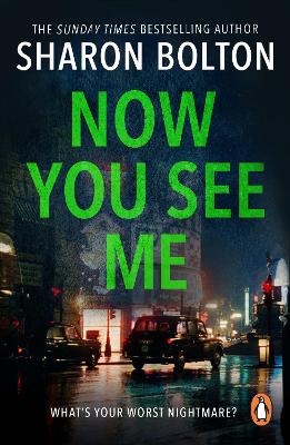 Now You See Me: a nerve-shredding, up-all-night thriller from Richard & Judy bestseller Sharon Bolton