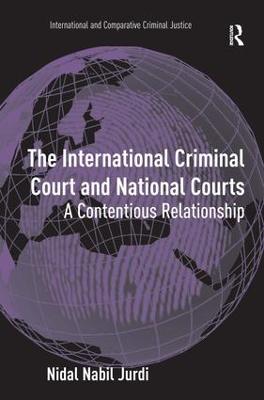 International Criminal Court and National Courts: A Contentious Relationship