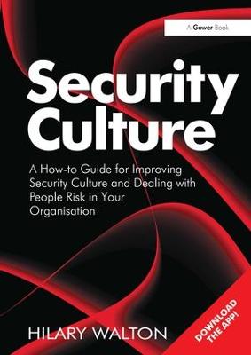Security Culture: A How-to Guide for Improving Security Culture and Dealing with People Risk  in Your Organisation