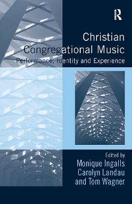 Christian Congregational Music: Performance, Identity and Experience