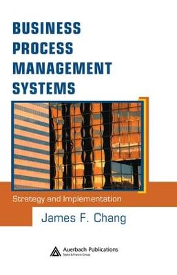 Business Process Management Systems: Strategy and Implementation