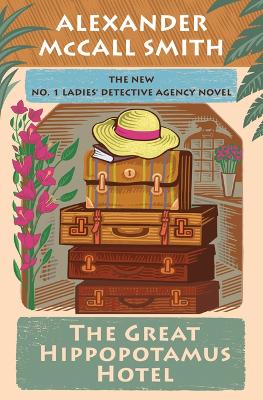 Great Hippopotamus Hotel: No. 1 Ladies' Detective Agency (25) Large type / large print edition