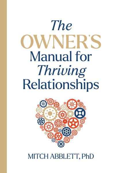 Owner's Manual for Thriving Relationships