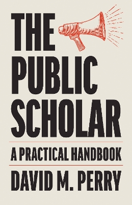 Public Scholar: A Practical Handbook