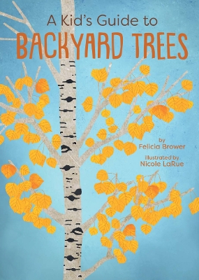 Kid's Guide to Backyard Trees