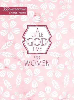 Little God Time for Women: 365 Daily Devotions (Large Print)