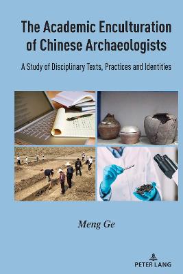 Academic Enculturation of Chinese Archaeologists: A Study of Disciplinary Texts, Practices and Identities