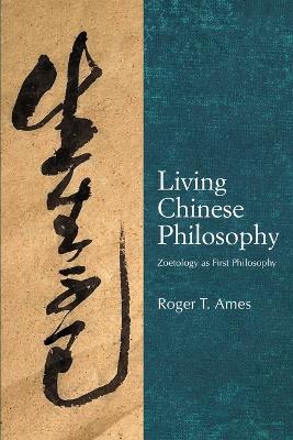 Living Chinese Philosophy: Zoetology as First Philosophy