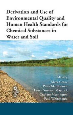 Derivation and Use of Environmental Quality and Human Health Standards for  Chemical Substances in Water and Soil