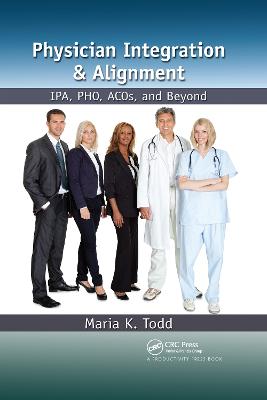 Physician Integration & Alignment: IPA, PHO, ACOs, and Beyond