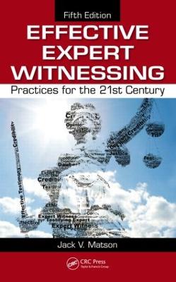 Effective Expert Witnessing: Practices for the 21st Century 5th edition