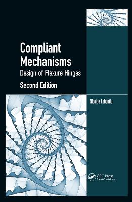 Compliant Mechanisms: Design of Flexure Hinges 2nd edition