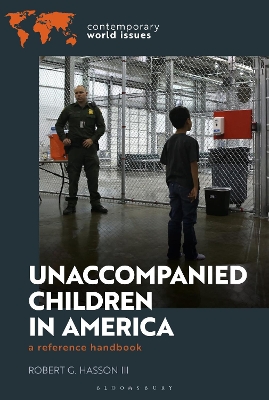 Unaccompanied Children in America: A Reference Handbook