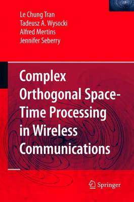 Complex Orthogonal Space-Time Processing in Wireless Communications Softcover reprint of hardcover 1st ed. 2006