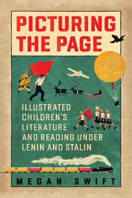 Picturing the Page: Illustrated Children's Literature and Reading under Lenin and Stalin