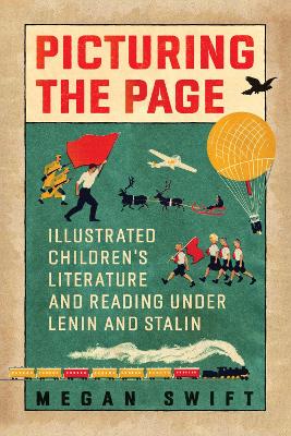 Picturing the Page: Illustrated Children's Literature and Reading under Lenin and Stalin
