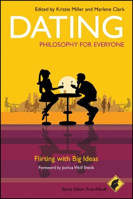 Dating - Philosophy for Everyone - Flirting with Big Ideas: Flirting With Big Ideas
