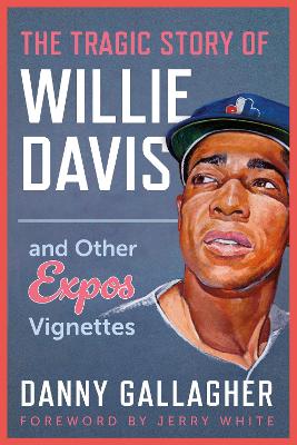 Tragic Story of Willie Davis: and Other Expos Vignettes