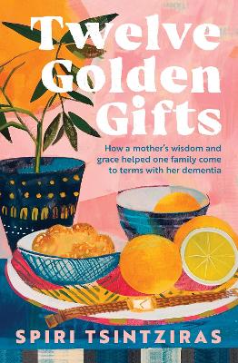 Twelve Golden Gifts: a memoir for those who love the writing of Joan Didion, Ann Patchett or Anne Tyler