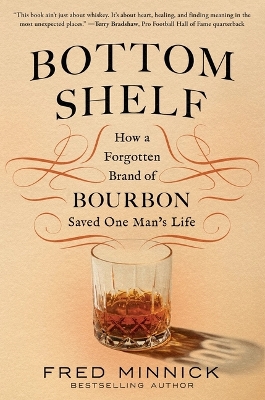 Bottom Shelf: How a Forgotten Brand of Bourbon Saved One Man's Life