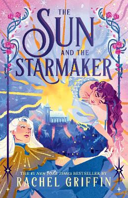 Sun and the Starmaker: The Spellbinding Romantasy Sensation from the Author of The Nature of Witches
