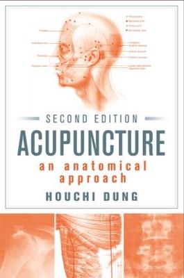 Acupuncture: An Anatomical Approach, Second Edition 2nd edition