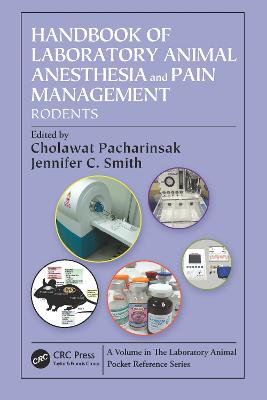 Handbook of Laboratory Animal Anesthesia and Pain Management: Rodents