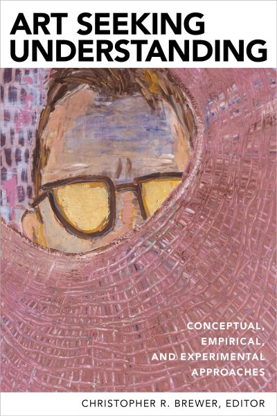 Art Seeking Understanding: Conceptual, Empirical, and Experimental Approaches