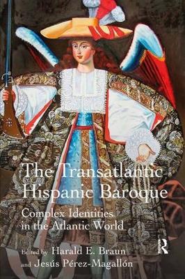 Transatlantic Hispanic Baroque: Complex Identities in the Atlantic World