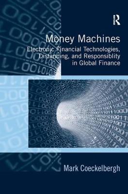 Money Machines: Electronic Financial Technologies, Distancing, and Responsibility in Global  Finance