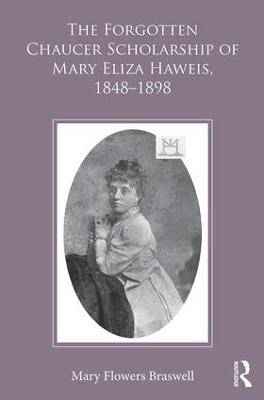 Forgotten Chaucer Scholarship of Mary Eliza Haweis, 18481898