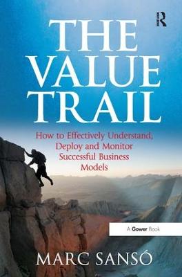 Value Trail: How to Effectively Understand, Deploy and Monitor Successful Business Models
