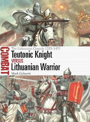 Teutonic Knight vs Lithuanian Warrior: The Lithuanian Crusade 1283 1435