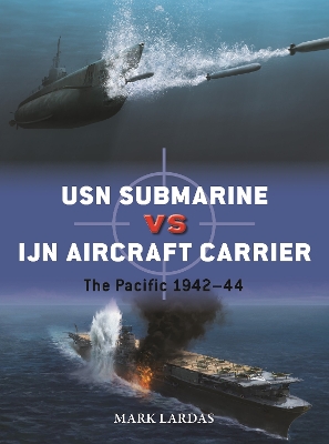 USN Submarine vs IJN Aircraft Carrier: The Pacific 1942 44