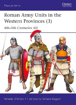 Roman Army Units in the Western Provinces (3): 4th 5th Centuries AD