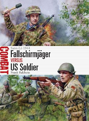 Fallschirmj ger vs US Soldier: Saint-L  1944