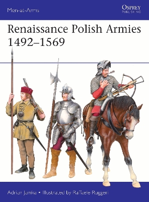Renaissance Polish Armies 1492 1569
