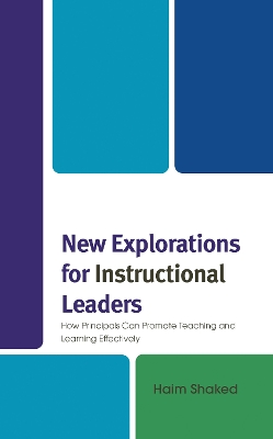 New Explorations for Instructional Leaders: How Principals Can Promote Teaching and Learning Effectively