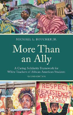 More Than an Ally: A Caring Solidarity Framework for White Teachers of African American Students 2nd edition