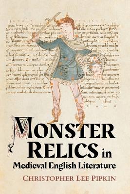 Monster Relics in Medieval English Literature