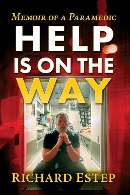 Help Is on the Way: Memoir of a Paramedic